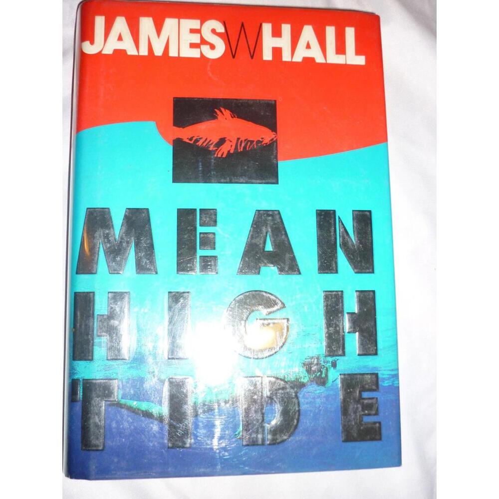 MEAN HIGH TIDE 1ST ED.  JAMES W.‎ HALL 1994 HC DJ